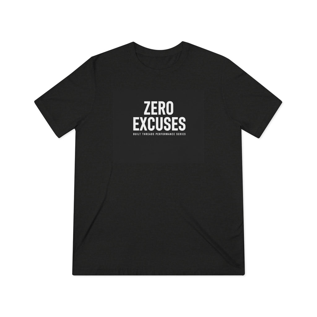 ZERO EXCUSES — Performance Tri-Blend Tee