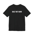 Built Not Born