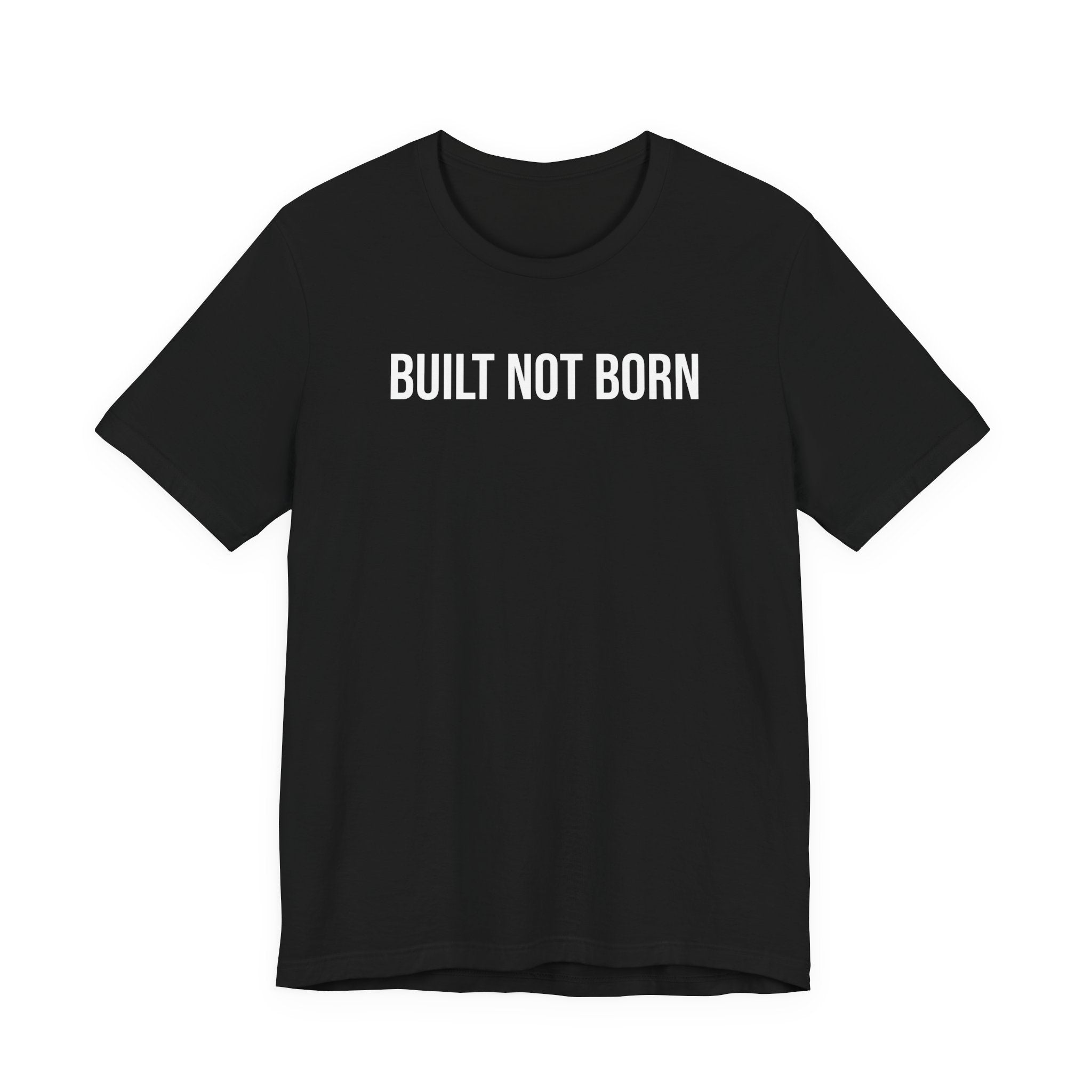 Built Not Born