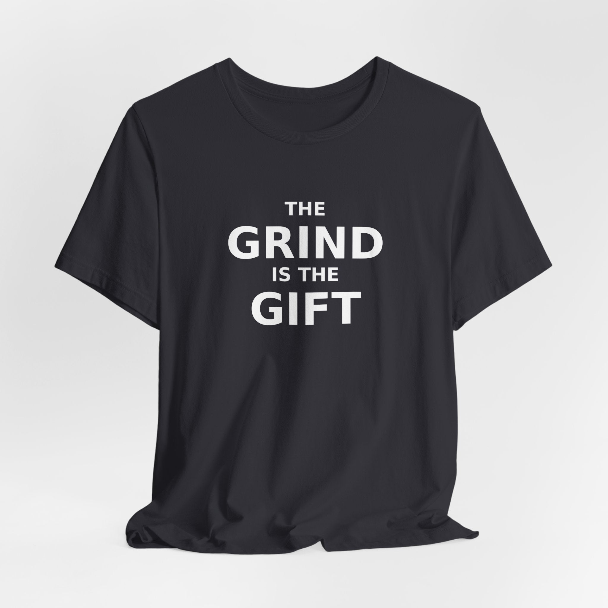 THE GRIND IS THE GIFT — Tee