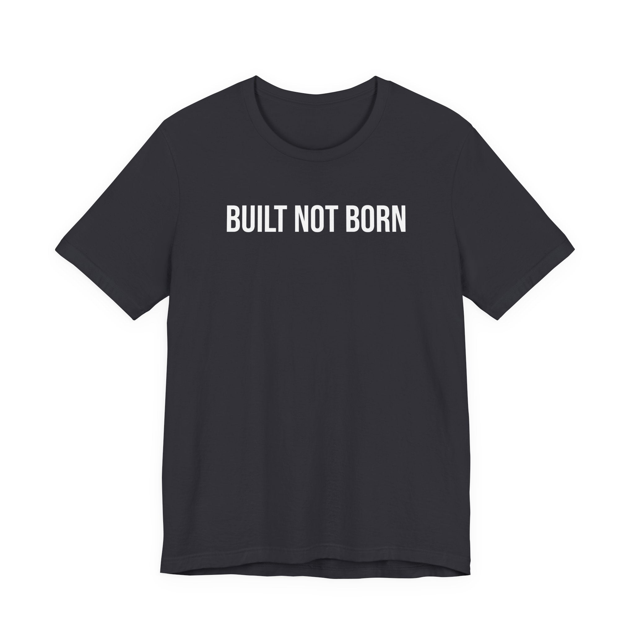 Built Not Born