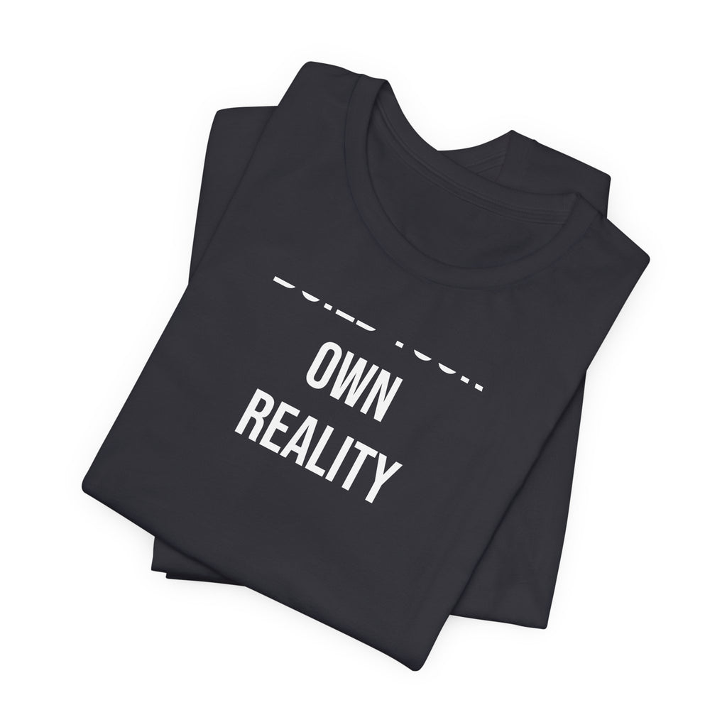 Build Your Own Reality
