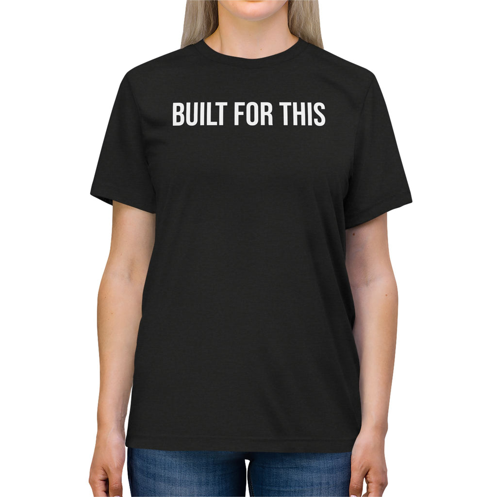 BUILT FOR THIS — Performance Tri-Blend Tee