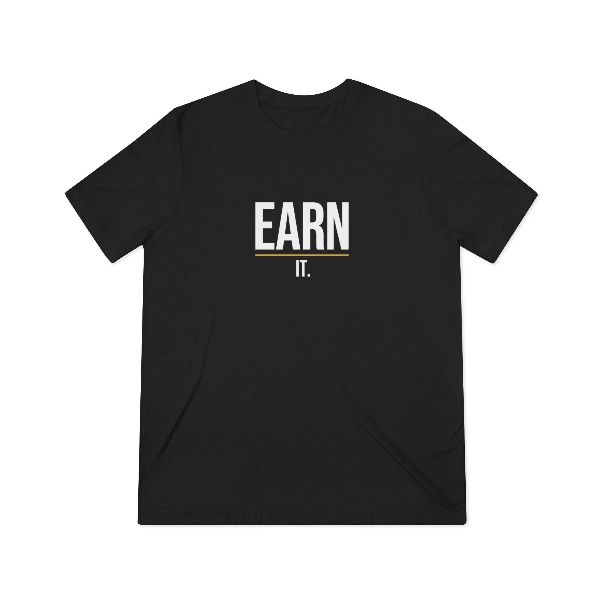 EARN IT — Performance Tri-Blend Tee