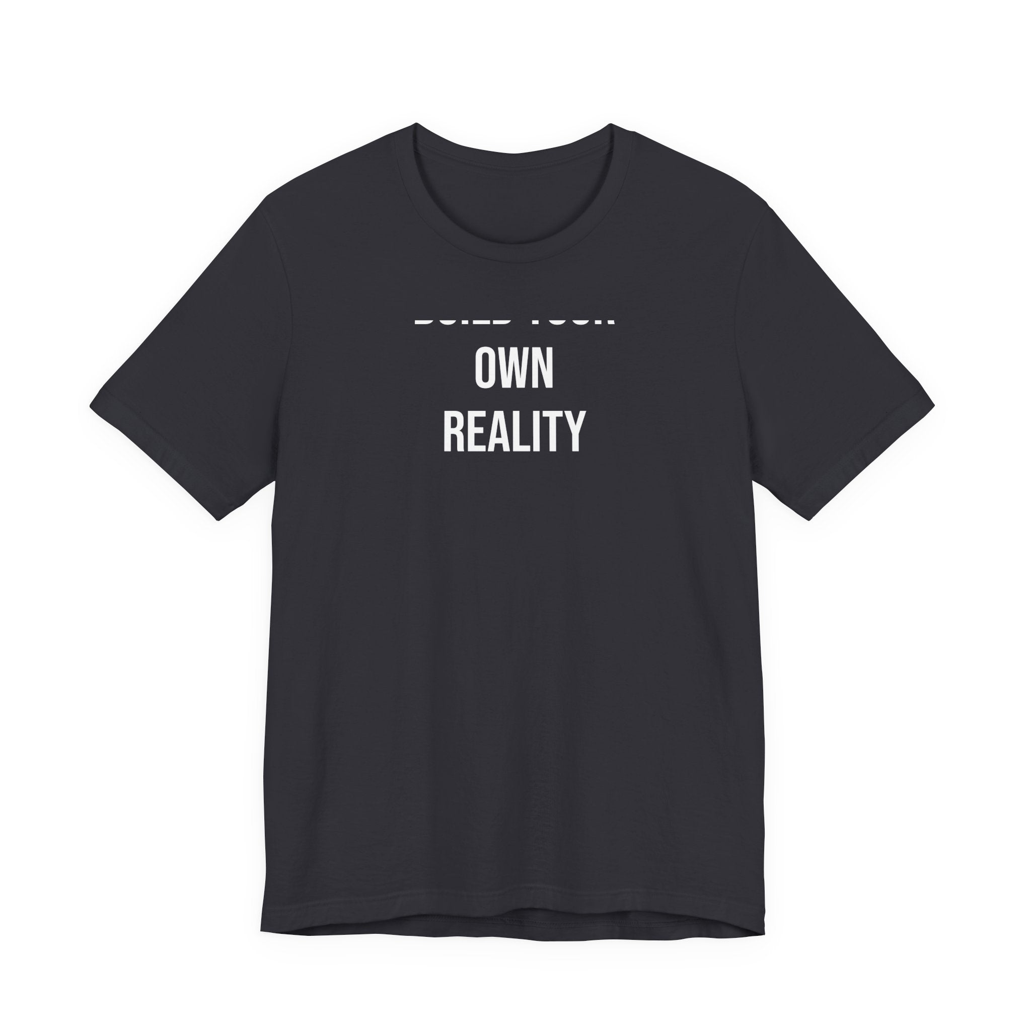 Build Your Own Reality