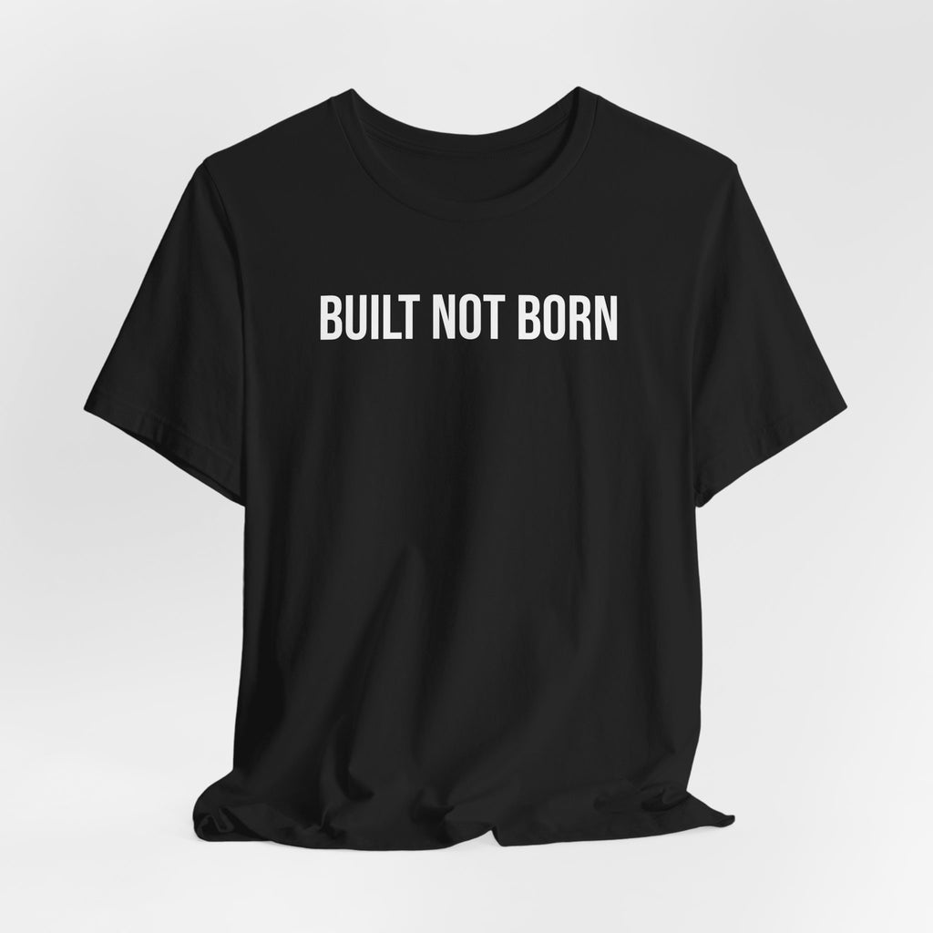 Built Not Born