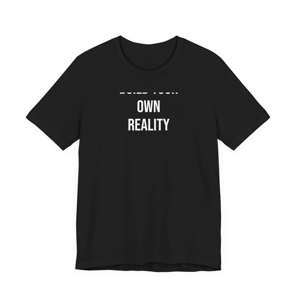 Build Your Own Reality