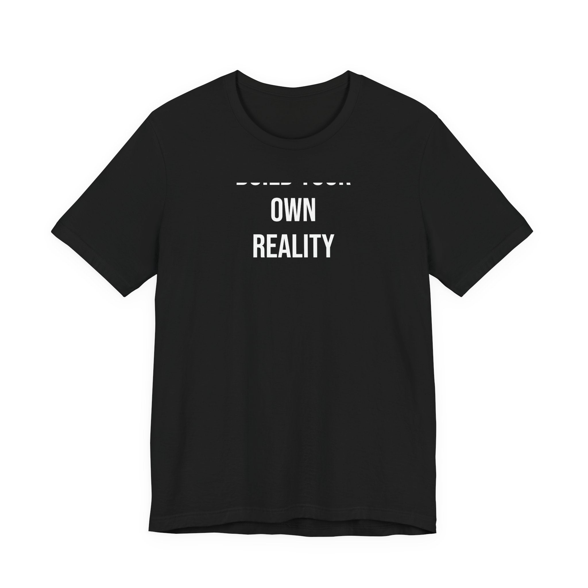 Build Your Own Reality