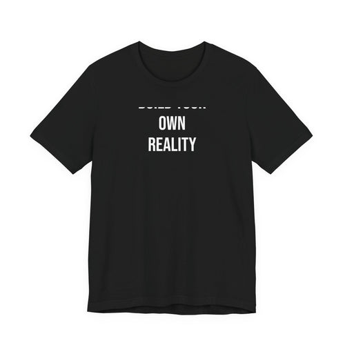 Build Your Own Reality