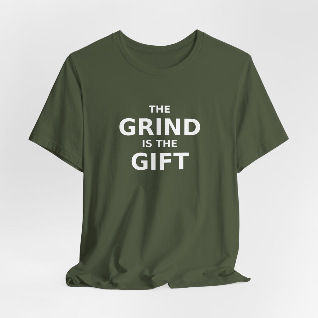 THE GRIND IS THE GIFT — Tee