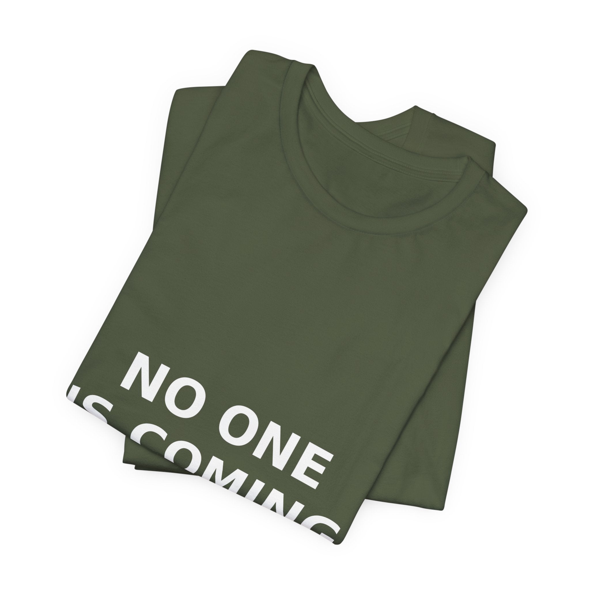 NO ONE IS COMING TO SAVE YOU — Tee