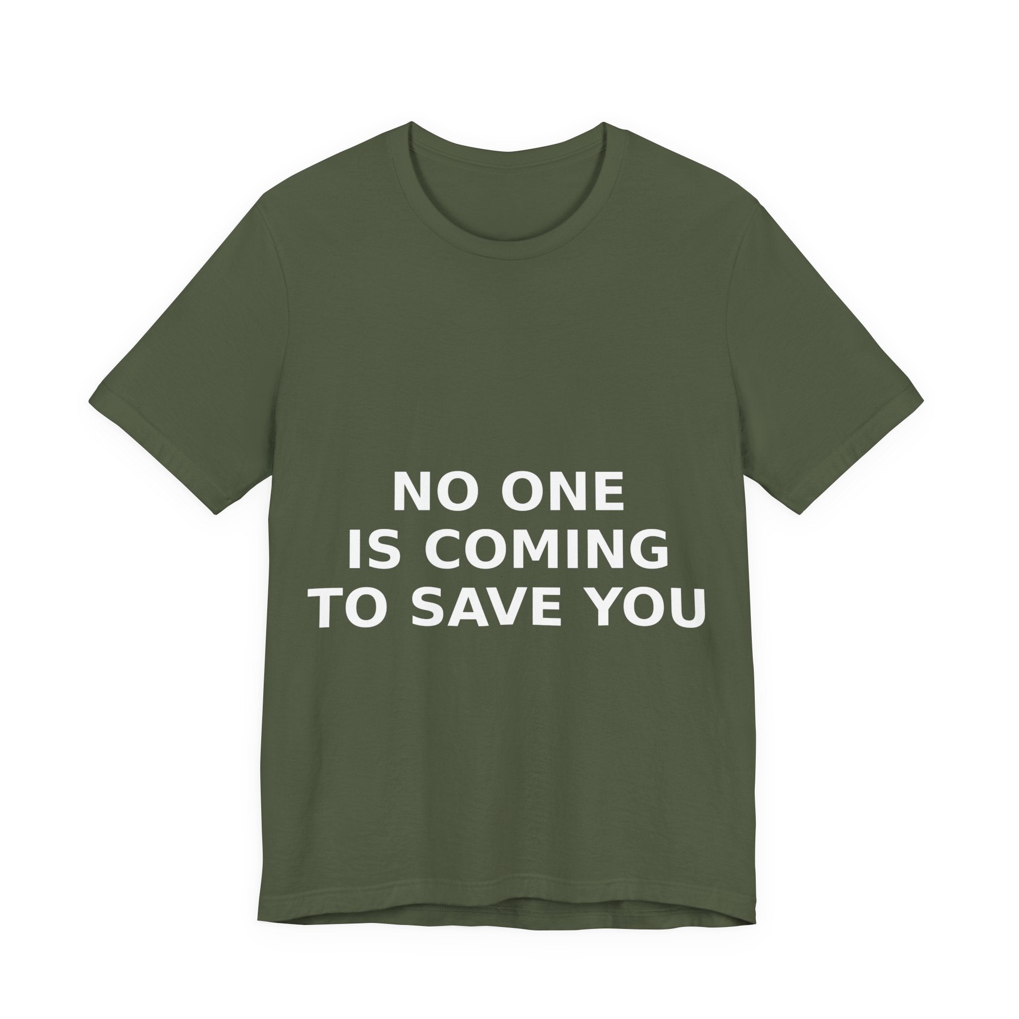 NO ONE IS COMING TO SAVE YOU — Tee