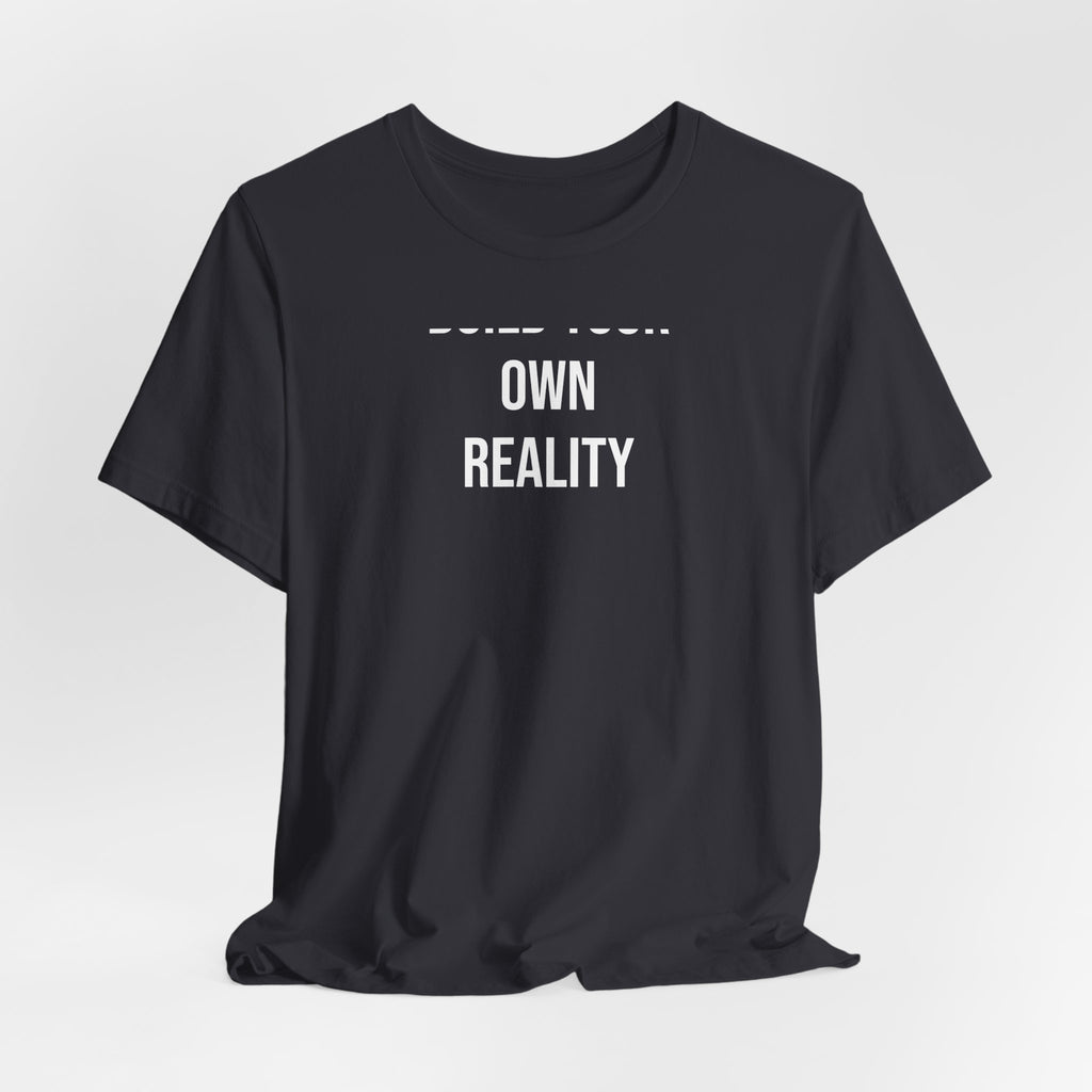Build Your Own Reality